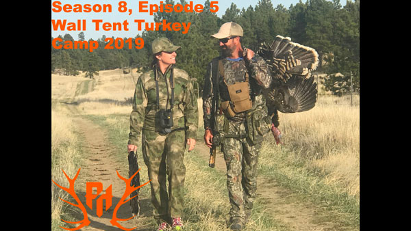 Episode 805 – Wall Tent Turkey Camp 2019